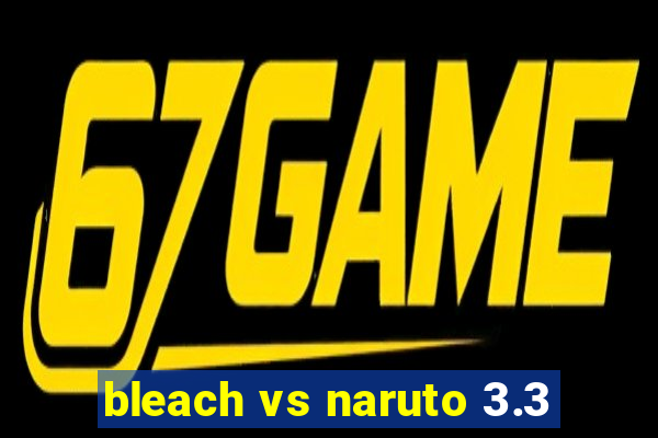 bleach vs naruto 3.3